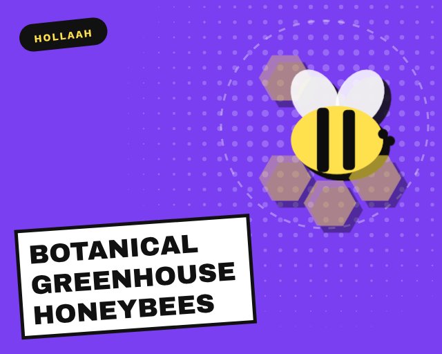 Botanical Greenhouse Honeybees